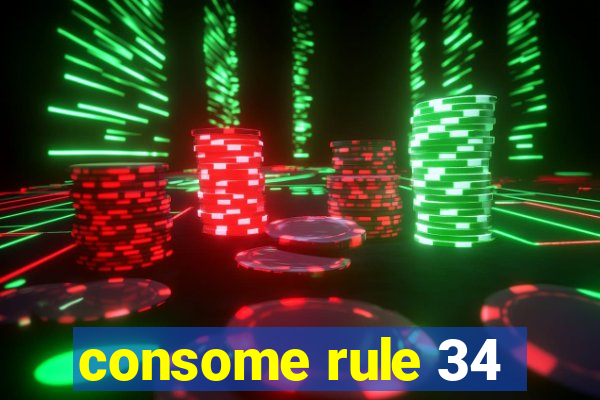 consome rule 34